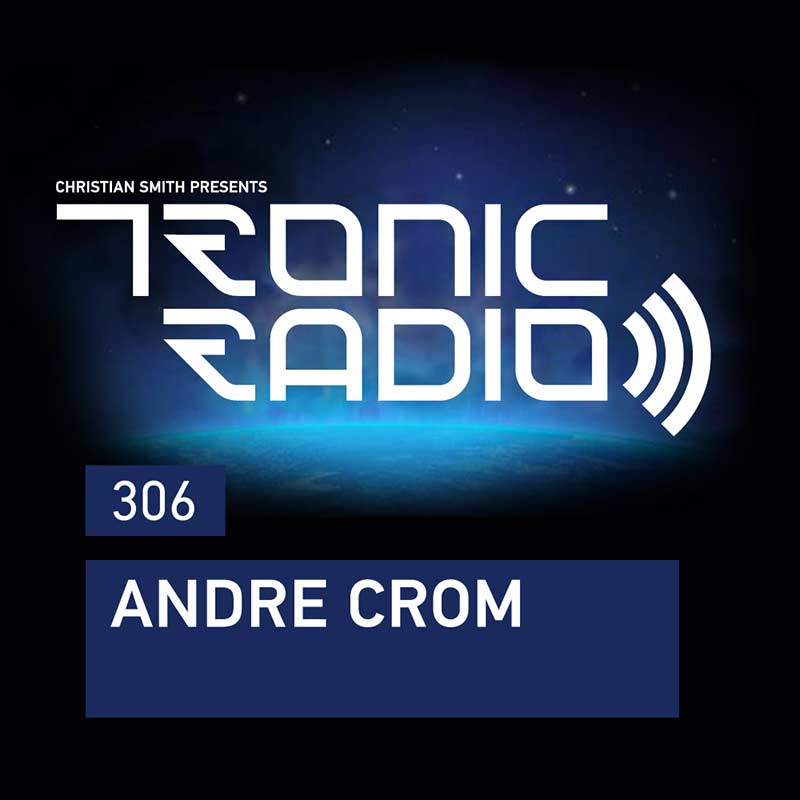 Episode 306, guest mix Andre Crom (from June 8th, 2018)